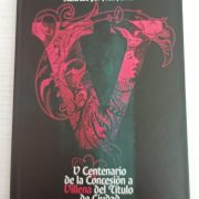 LIBRO V CENTENARIO DE LA CONCESION A VILLENA DEL TITULO DE CIUDAD